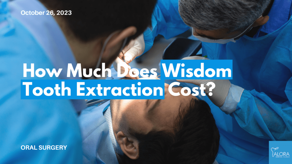 2024 Wisdom Tooth Extraction Costs In Ph Alora Dental Clinic 