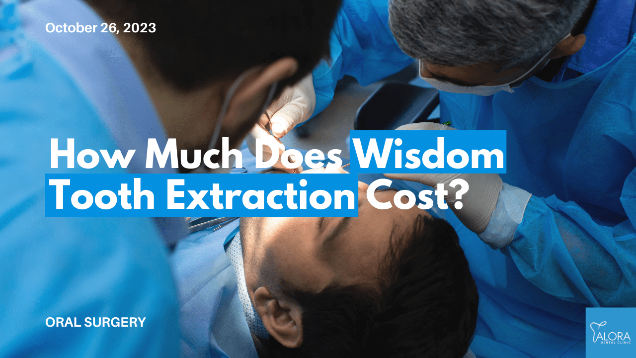 2024 Wisdom Tooth Extraction Costs In PH | Alora Dental Clinic