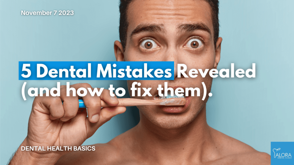Promotional graphic for Alora Dental Clinic's blog post titled '5 Dental Mistakes Revealed (and how to fix them)' dated November 7, 2023, featuring a man brushing teeth.