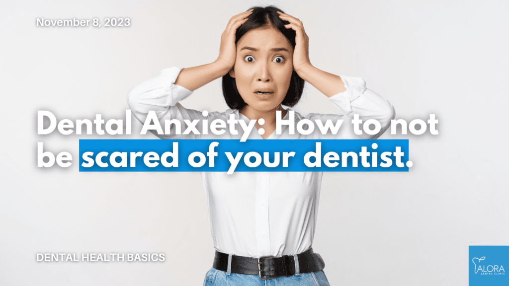 Dental Anxiety: How to not be scared of your dentist