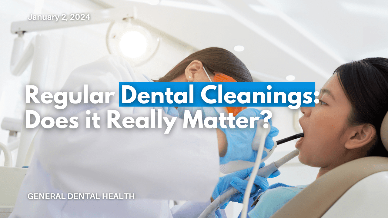 Why Is Regular Dental Cleaning So Important