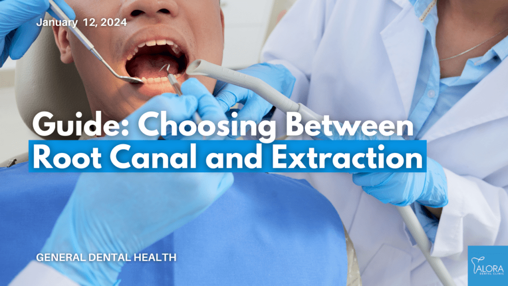 guide-in-choosing-between-root-canal-and-extraction-by-alora-dental-clinic